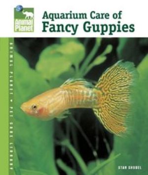 Aquarium Care of Fancy Guppies Book
